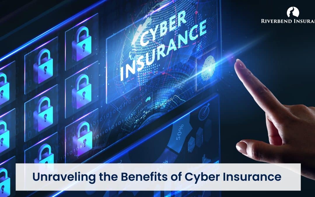 Unraveling the Benefits of Cyber Insurance