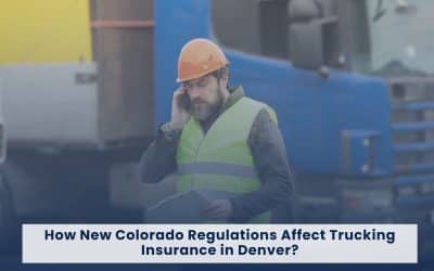 How New Colorado Regulations Affect Trucking Insurance in Denver?