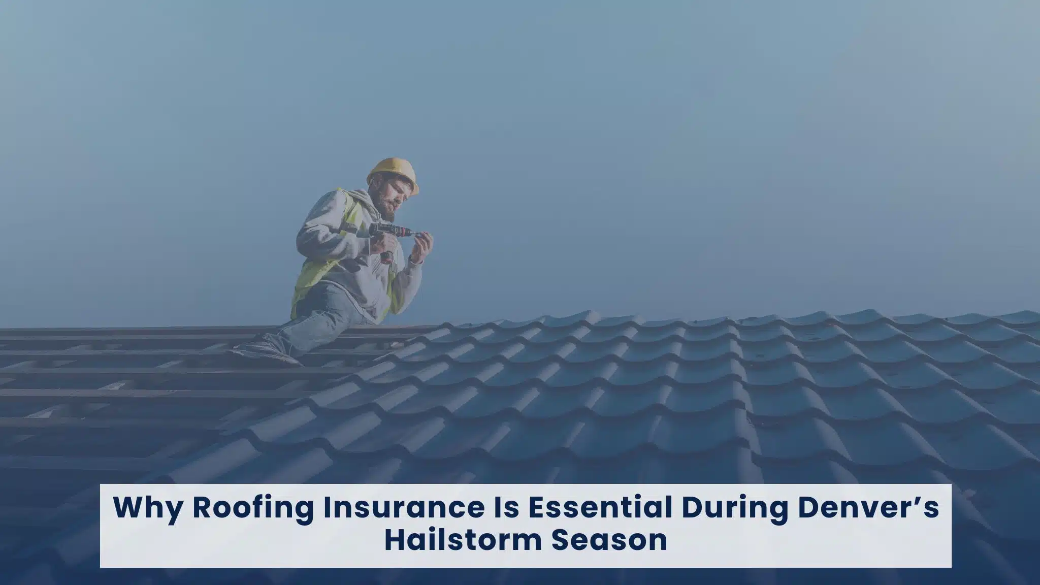 Why roofing insurance in denver is essential during hailstorm