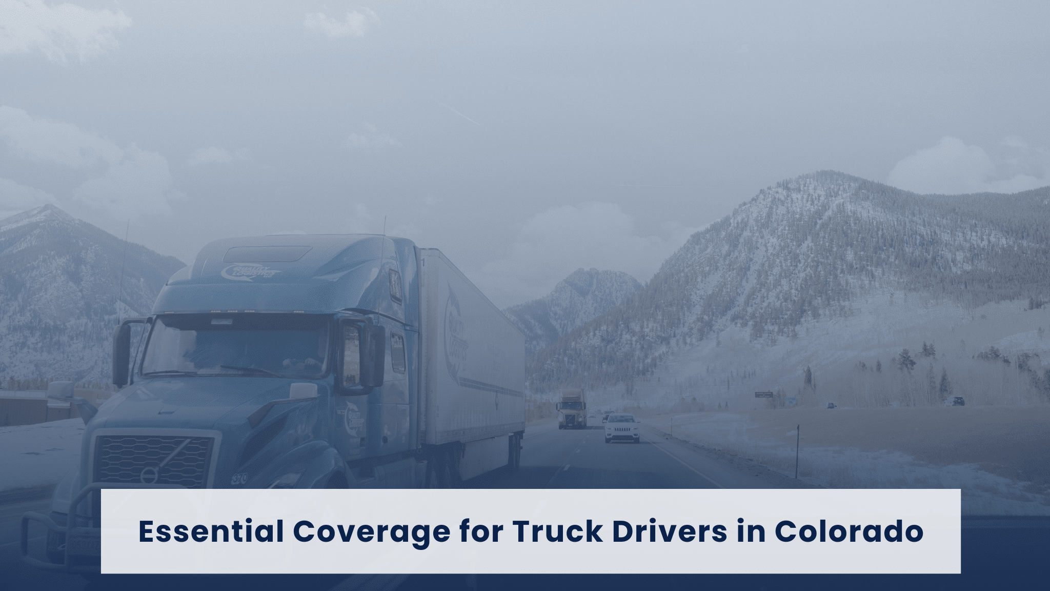 Essential Coverage for Truck Drivers in Colorado alt=""