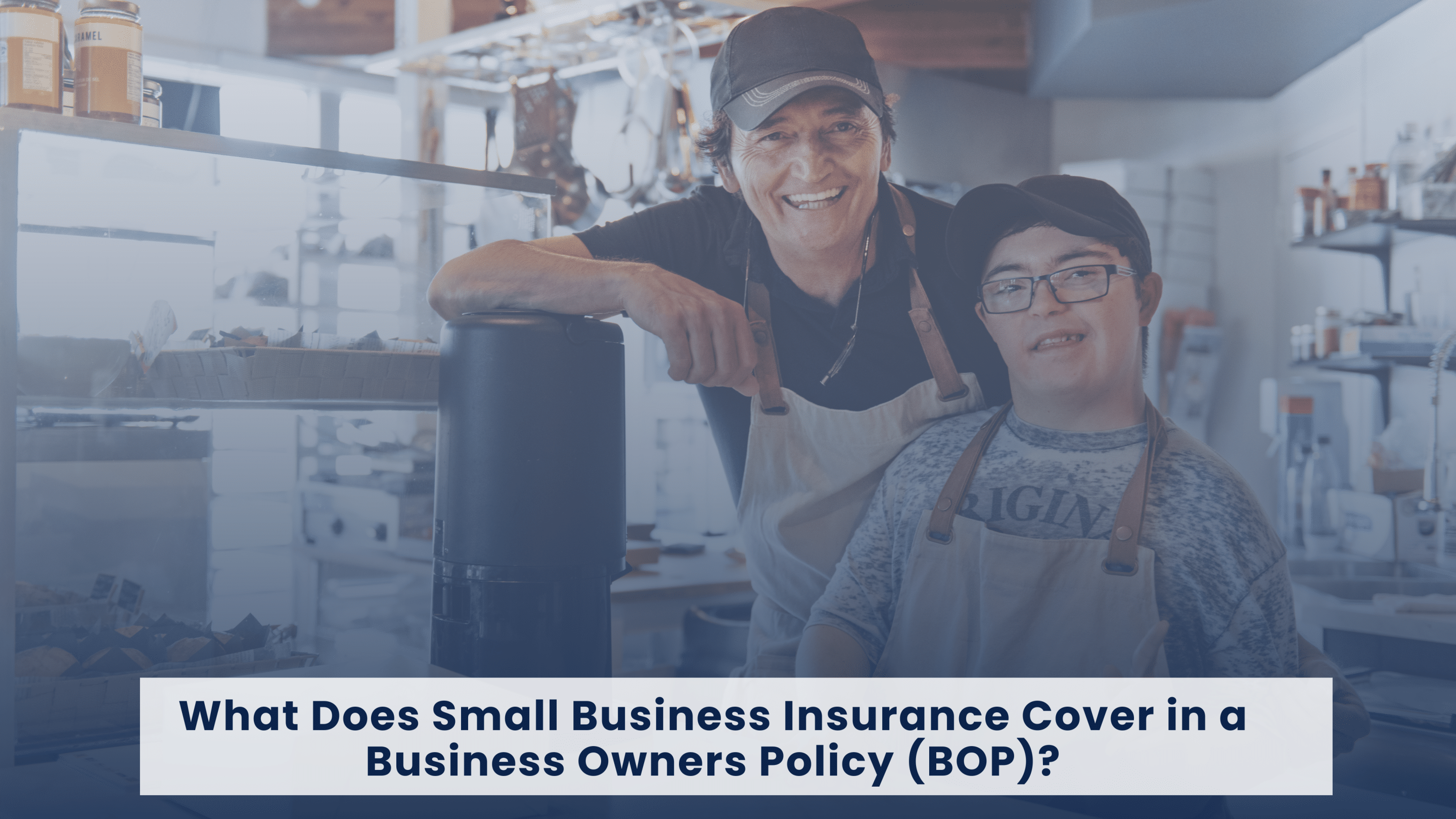 What Does Small Business Insurance Cover in a Business Owners Policy (BOP)